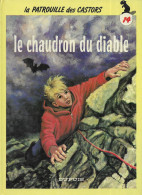 LE CHAUDRON DU DIABLE, LA PATROUILLE DES CASTORS, CHARLIER ET MITACQ - EDITION CARTONNEE DUPUIS 1986, LIVRE EN TB ETAT - Patrouille Des Castors, La