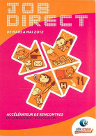 Publicite - Pole Emploi - Job Direct - De Mars à Mai 2012 - Accélérateur De Rencontres En Languedoc Roussillon - Carte N - Advertising