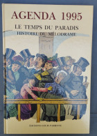 AGENDA 1995 LE TEMPS DU PARADIS, LOUIS PARIENTE, NEUF, SUPERBE - Sonstige & Ohne Zuordnung