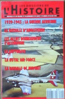 Les Dossiers De L'Histoire  N° 91  1939-1945 : La Guerre Aérienne La Bataille D'Angleterre - Storia