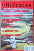 Les Dossiers De L'Histoire  N° 91  1939-1945 : La Guerre Aérienne La Bataille D'Angleterre - Geschiedenis