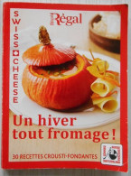 Un Hiver Tout Fromage 30 Recettes Crousti-fondante  Swiss-Cheese  Regal - Pratique