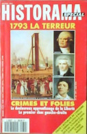 HISTORAMA SPECIAL N° 32  De  Mai 1993  -  1793  La Terreur  Crimes Et  Folies - Geschichte