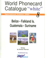 Word Phonecard Catalogue White N° 8 - Belize Falkland Is. Guatemala Suriname - Boeken & CD's