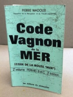 Code Vagnon De La Mer 1er Permis A + 2e Volume Permis B Et C + Tests Vagnon "mer" 200 Exercices Avec Solutions --- 3 Vol - Barco