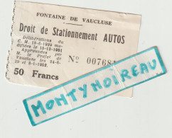 VP : Ticket : Fontaine De  Vaucluse , Droit De Stationnement  Auto ,voiture - Tickets - Entradas