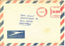 Israel Air Mail Cover With Meter Cancel Jerusalem 2-5-1984 Sent To Denmark - Poste Aérienne