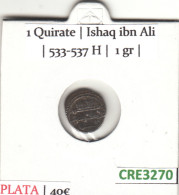 CRE3270 1 QUIRATE ISHAQ IBN ALI 533-537 H 1 GRAMO PLATA - Other & Unclassified