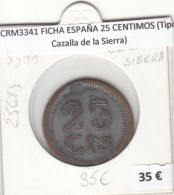 CRM3341 FICHA ESPAÑA 25 CENTIMOS (Tipo Cazalla De La Sierra) - Altri & Non Classificati