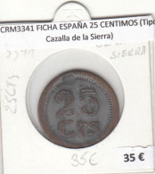 CRM3341 FICHA ESPAÑA 25 CENTIMOS (Tipo Cazalla De La Sierra) - Other & Unclassified