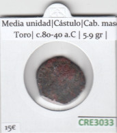 CRE3033 MONEDA IBERICA MEDIA UNIDAD CASTULO CAB. MASC. TORO C.80-40 A.C - Galle