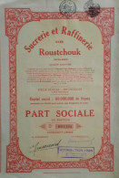 Sucrerie &  Raffinerie De Roustchouk (Bulgarie) - Part Sociale - 1928 - Agriculture