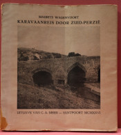 KARAVAANREIS DOOR ZUID PERZIË  1926 DOOR MAURITS WAGENVOORT   ZIE BESCHRIJF EN   AFBEELDINGEN - Geschiedenis