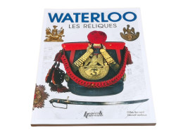 WATERLOO, LES RELIQUES Histoire Et Collections 128 Pages Livre Neuf - Francés