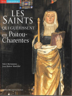 BH73 - LES SAINTS QUI GUERISSENT EN POITOU-CHARENTES - JEAN ROBERT MARECHAL - 128 PAGES EDITIONS OUEST FRANCE- 2005 - Poitou-Charentes