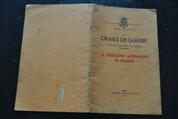 LES CRIMES DE GUERRE Persécution Antisémitique En Belgique Thone WW2 40 45 Occupation Caserne Dossin Malines Anvers Juif - Guerre 1939-45