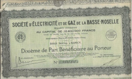SOCIETE D'ELECTRICITE ET DE GAZ DE LA BASSE -MOSELLE -LOT DE 3 ACTIONS -DIXIEME DE PART BENEFICIAIRE ANNEE 1925 - Elettricità & Gas