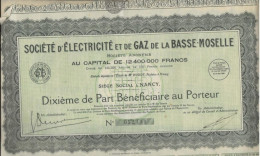 SOCIETE D'ELECTRICITE ET DE GAZ DE LA BASSE -MOSELLE -LOT DE 3 ACTIONS -DIXIEME DE PART BENEFICIAIRE ANNEE 1925 - Elektrizität & Gas