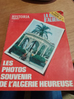 153 //  HISTORIA MAGAZINE  1974 / LA GUERRE D'ALGERIE / LES PHOTOS SOUVENIR DE L'ALGERIE HEUREUSE - Storia