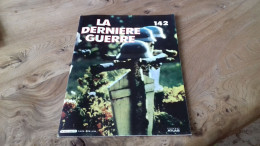 152/ LA DERNIERE GUERRE N° 142 - Geschichte