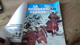 152/ LA DERNIERE GUERRE N° 75 - Storia