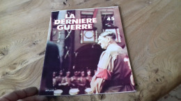 152/ LA DERNIERE GUERRE N° 45 - Geschichte