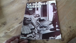 152/ LA DERNIERE GUERRE N° 151 - Histoire