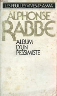 Album D'un Pessimiste - Collection " Les Feuilles Vives ". - Rabbe Alphonse - 1979 - Valérian