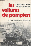 Les Voitures De Pompiers En 300 Histoires Et 150 Photos. - Borgé Jacques & Viasnoff Nicolas - 1976 - Auto