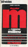 Dossier M... Comme Milieu - Besogneux, Artisans, Caïds, Parrains Et Les Autres - L'annuaire Du Crime En France. - Sarazi - Droit