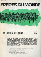 Frères Du Monde N°82 - La Chine Et Nous - Il N'est Rien Des Chinois Qui N'implique Notre Humanité - De La Bousculade Du - Autre Magazines