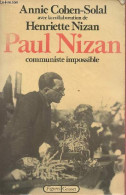 Paul Nizan Communiste Impossible - Collection " Figures ". - Cohen-Solal Annie & Nizan Henriette - 1980 - Politik