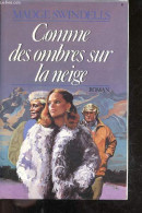 Comme Des Ombres Sur La Neige - Roman - SWINDELLS MADGE  - DUMAS MARIE HELENE (trad.) - 1988 - Altri & Non Classificati