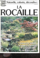 La Rocaille - Naturelle, Coloree, Decorative - Comment La Realiser, La Planter, L'entretenir Et Notre Selection Des Meil - Jardinería
