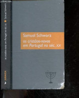 Os Cristãos - Novos Em Portugal No Século XX - Judaica - Samuel Schwarz - Jorge Ricardo (prefacio) - 2010 - Ontwikkeling