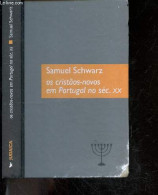 Os Cristãos - Novos Em Portugal No Século XX - Judaica - Samuel Schwarz - Jorge Ricardo (prefacio) - 2010 - Cultural