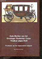 Gala-berline Van Het Groninger Studenten Corps 'vindicat Atque Polit' - Pronkstuk Van Het Hippomobiel Erfgoed - GERRIT B - Sonstige & Ohne Zuordnung