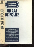 Un Cas De Folie ! (a Question Of Madness) - Comment En 1970 Se Debarrasser En URSS D'un Intellectuel Encombrant Ou Les A - French