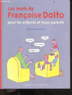 Les Mots De Françoise Dolto Pour Les Enfants Et Leurs Parents - Françoise Dolto, Lionel Koechlin (Illustrations) - 2008 - Psychologie/Philosophie