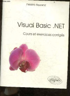 Visual Basic .NET - Cours Et Exercices Corrigés - Frédéric Baurand - 2014 - Informatique