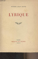 Lyrique - Jouve Pierre Jean - 1956 - Sonstige & Ohne Zuordnung