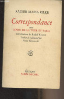Correspondance Avec Marie De La Tour Et Taxis - Rilke Rainer Maria - 1960 - Sonstige & Ohne Zuordnung