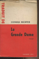 La Grande Dame - "Traduit De" - Richter Conrad - 1958 - Sonstige & Ohne Zuordnung