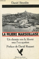 La Filiere Marseillaise - Un Chemin Vers La Liberté Sous L'occupation - Collection " Mémoire Pour Demain ". - Bénédite D - Guerre 1939-45