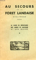 Au Secours De La Foret Landaise De 1954 à 1959 Inclus - La Caisse De Prévoyance Des Landes De Gascogne Et Son Oeuvre. - - Aquitaine