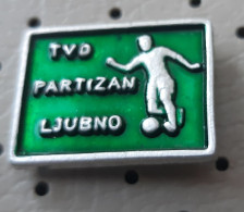 Football Club TVD Partizan Ljubno Slovenia Ex Yugoslavia Vintage Pin - Fútbol