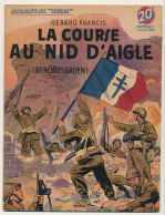 Collection "PATRIE" - La Course Au Nid D'aigle - Gérard Francis - Editions Rouff, Paris, 1949 - War 1939-45