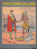 Livre D'Histoire: Christophe Colomb (1451-1505) Adaptation Madeleine Charlier - Editions Gordinne, Liège - Sonstige & Ohne Zuordnung