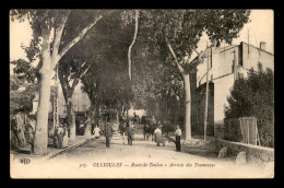 83 - OLLIOULES - ROUTE DE TOULON - ARRIVEE DES TRAMWAYS - Ollioules