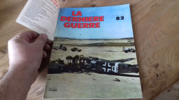 152/ LA DERNIERE GUERRE N° 82 - Geschichte